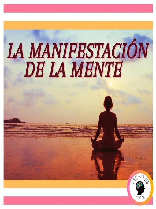 Title details for La Manifestación De La Mente by MENTES LIBRES - Available